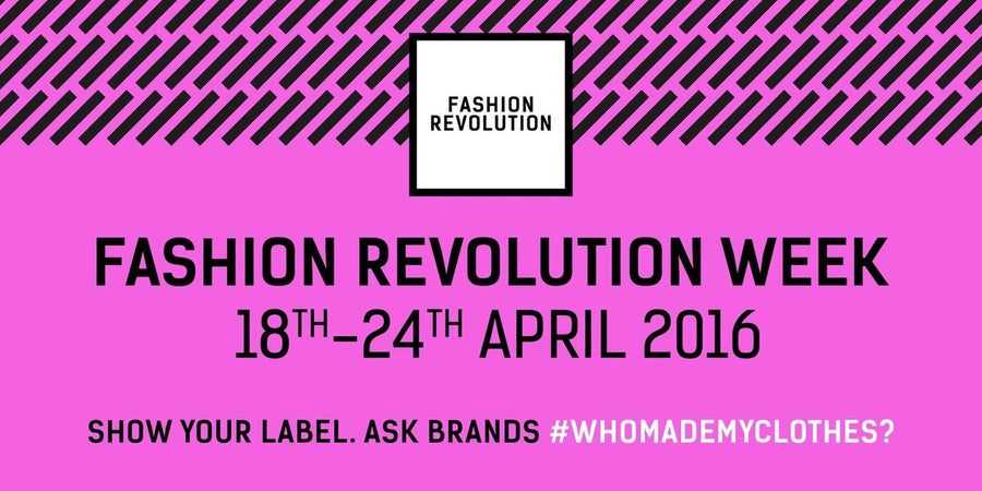 Fashion Revolution - Who Made My Clothes?