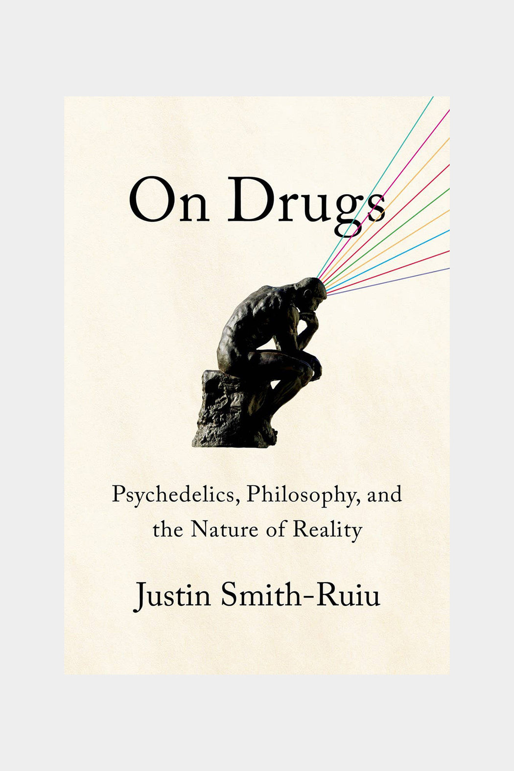 On Drugs | Psychedelics, Philosophy, & the Nature of Reality